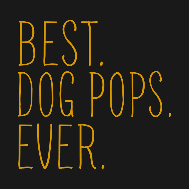 Best Dog Pops Ever Cool by Flavie Kertzmann