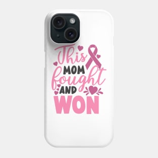 this mom fought and won Phone Case