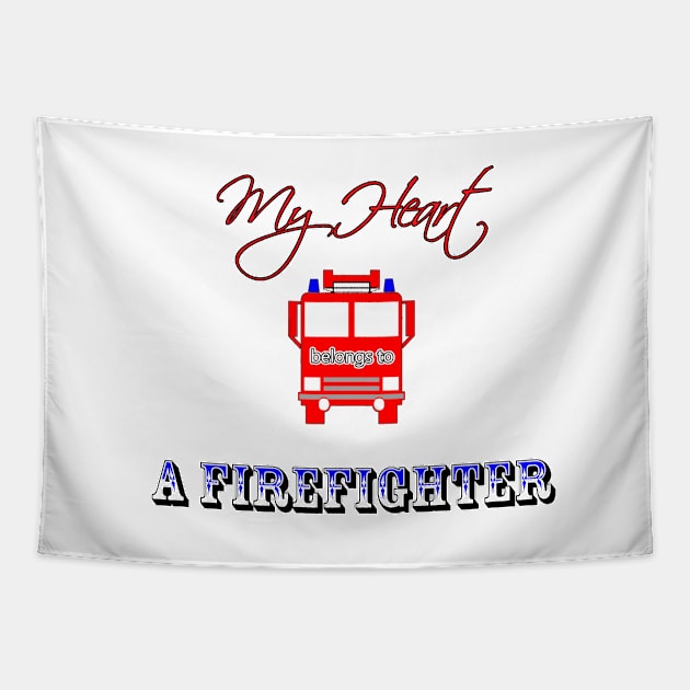 My Heart belongs to a Firefighter Tapestry by DesigningJudy