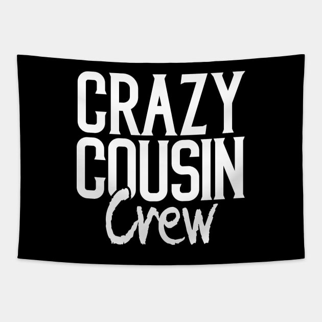 Crazy cousin crew matching family Tapestry by Tesszero