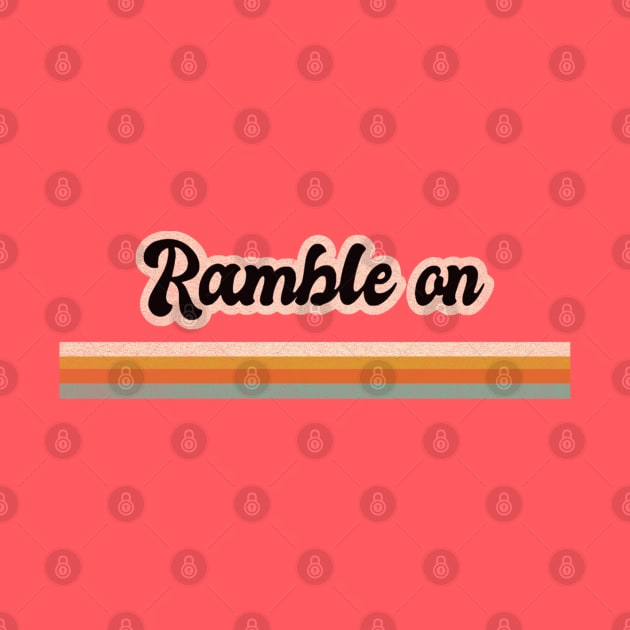 RAMBLE ON by BG305