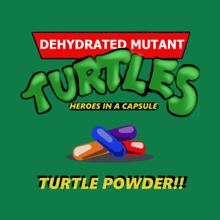 Dehydrated Mutant Turtles! T-Shirt