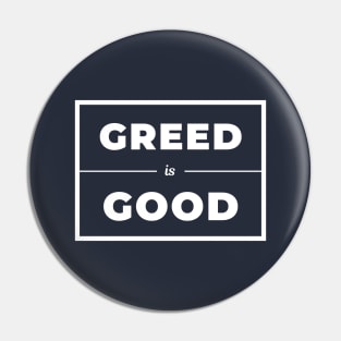 Greed is Good Pin