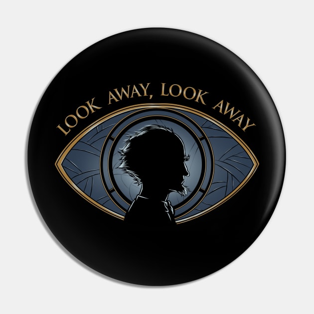 Look Away, Look Away Pin by Fishmas