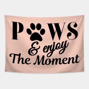 Paws and enjoy the moment - paw print typography design Tapestry