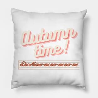 Autumn Time! Pillow