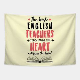 The best English Teachers teach from the Heart Quote Tapestry