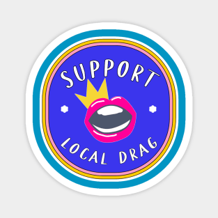 Support Local Drag! Magnet