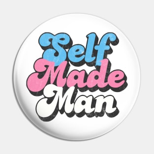 Self Made Trans Man / Trans Pride Retro Design Pin