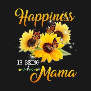 Happiness Is Being A Mama T-Shirt