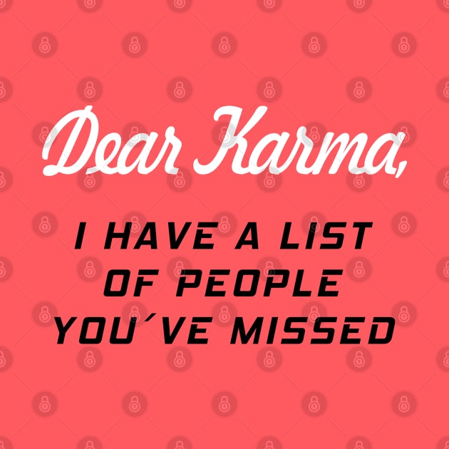 Dear Karma, i have a list of people you have missed Design by az_Designs