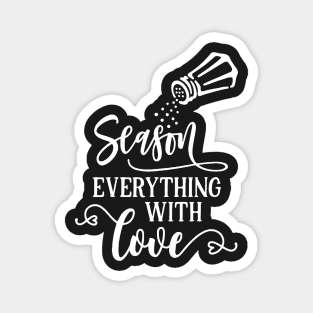 Season Everything With Love 2 Magnet