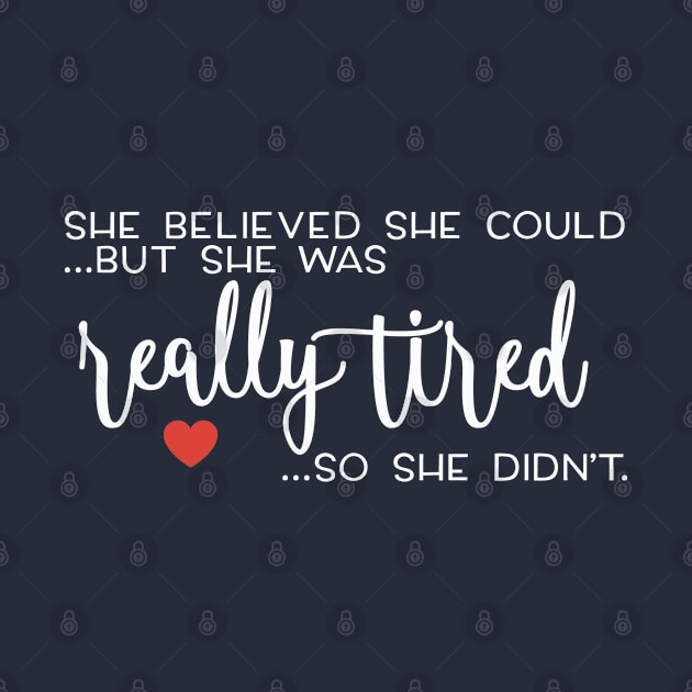 She believed she could ... by CauseForTees