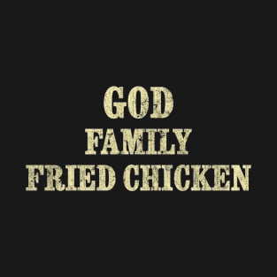 God Family Fried Chicken Funny Christian T-Shirt