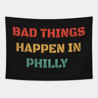 Bad Things Happen In Philly 2020 - Retro Vintage Gift Tapestry