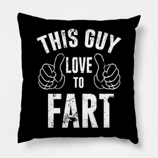 This Guy Loves To Fart Funny Pillow