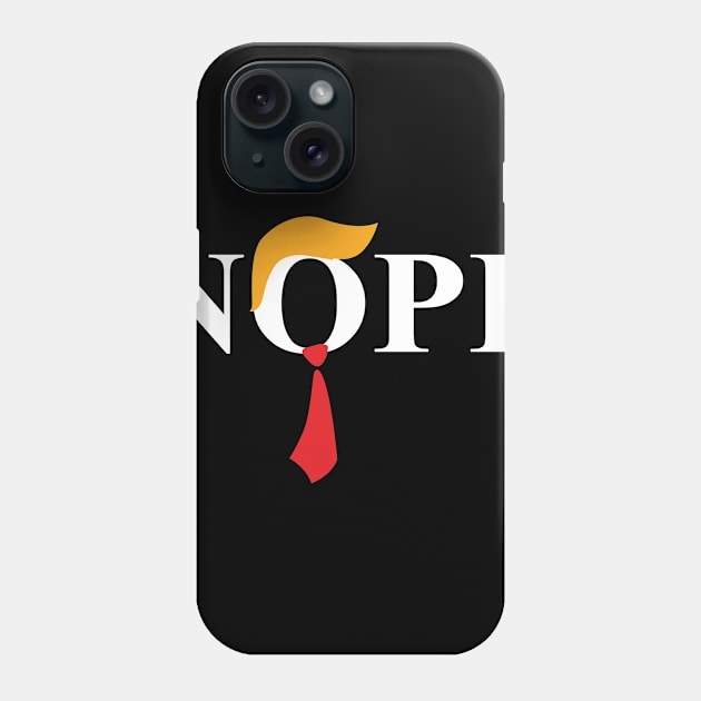 Trump Nope Phone Case by Minkey