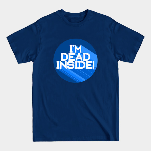 Disover I'm Dead Inside - Dead - T-Shirt