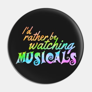 I'd rather be watching musicals Pin