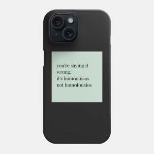 you're saying it wrong, green Phone Case