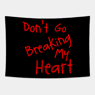 Don't Go Breaking My Heart Tapestry