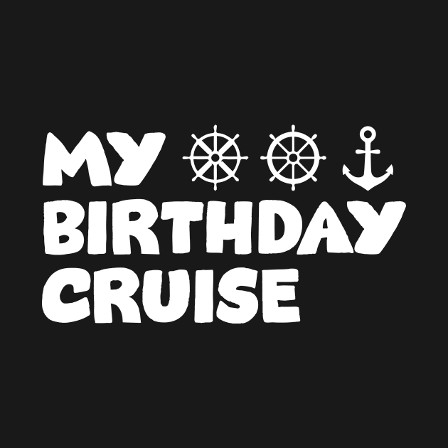 Birthday Cruise Cruise Ship Accessories T Shirt and Gift by jrgmerschmann