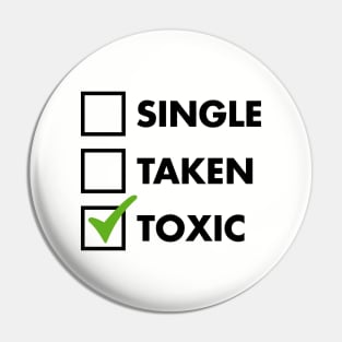 Single Taken Toxic Pin
