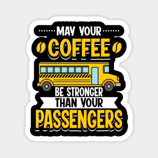 May Your Coffee Be Stronger Than Your Passengers Magnet