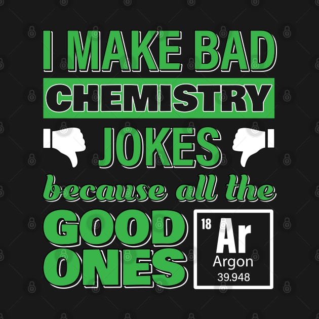 Bad Chemistry Jokes Funny Chemistry Pun by totalcare