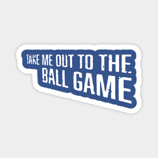 Take Me Out to the Ball Game Magnet