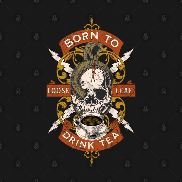 Born to Drink Tea - Skull & Snake design by Off the Page