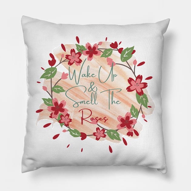 wake up and smell the roses Pillow by WeStarDust