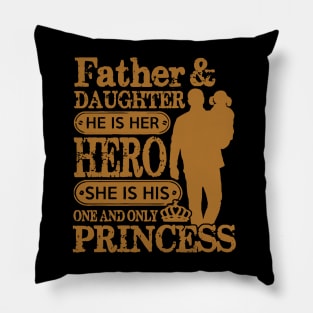 Father is my hero and daughter is my princess Pillow