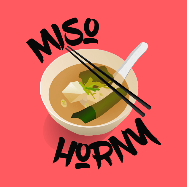 Miso horny by MessageOnApparel