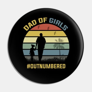 Dad of Girls Outnumbered Pin