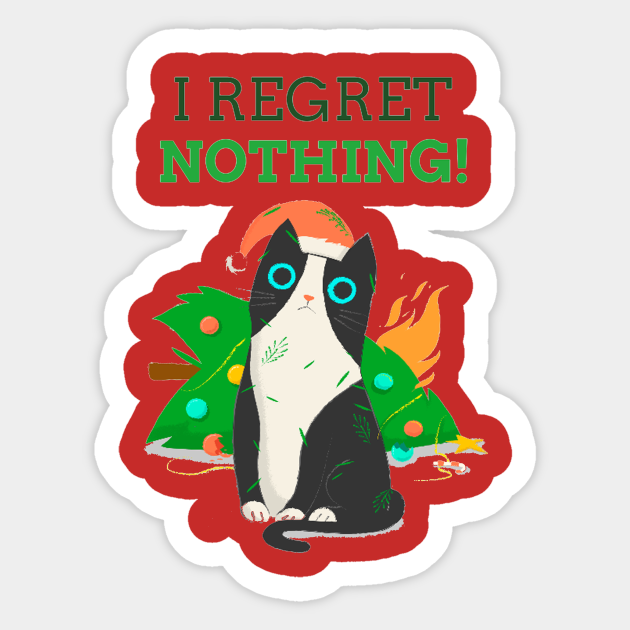 I Regret Nothing Cat - Funny Cats - Sticker