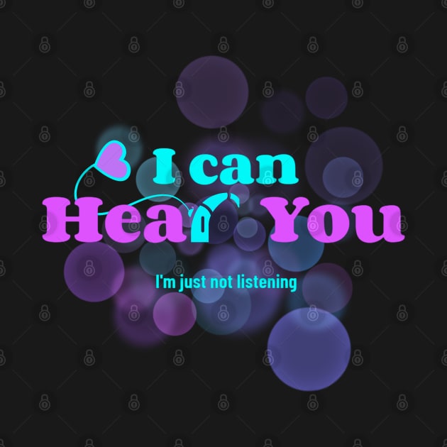 Cochlear | I can hear you. I'm just not listening | Deaf by RusticWildflowers