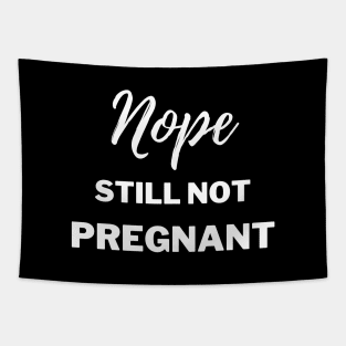 Still Not Pregnant Tapestry