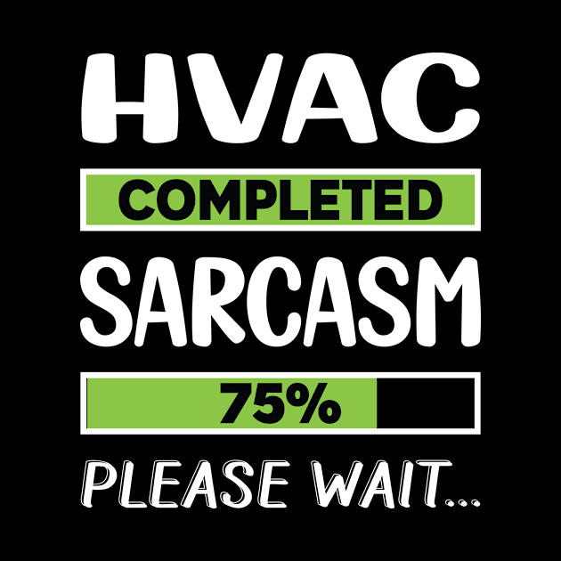 Funny Sarcasm HVAC by relativeshrimp