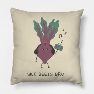 Sick Beets Bro Pillow