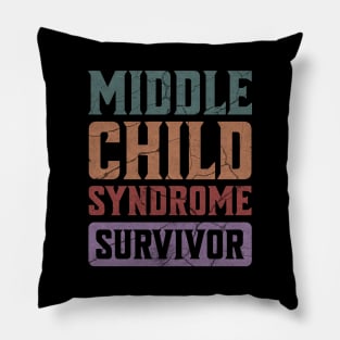 Middle Child Syndrome Survivor - Funny Middle Children Matter Sibling Brother Sister Pillow