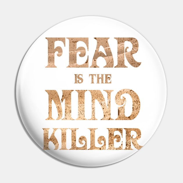 Fear Is The Mind Killer Classic Vintage Dune Quote Pin by Dream Artworks