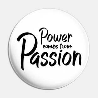 'Power Comes From Passion' Refugee Care Awareness Shirt Pin