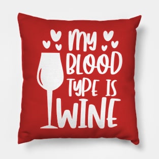 My Blood Type is Wine- funny text with wineglass, and hearts Pillow