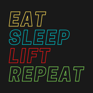 Eat Sleep Lift Repeat T-Shirt