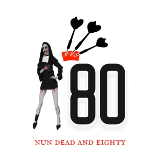 Nun Dead and eighty T-Shirt