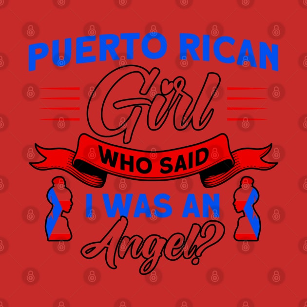 Puerto Rican Girl I Was An Angel Purto Rican Roots by Toeffishirts