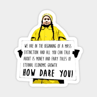 Greta Thunberg - How Dare You! Magnet