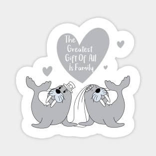 Seal Happy Ending - The Greatest Gift of all is Family - Happy Valentines Day Magnet