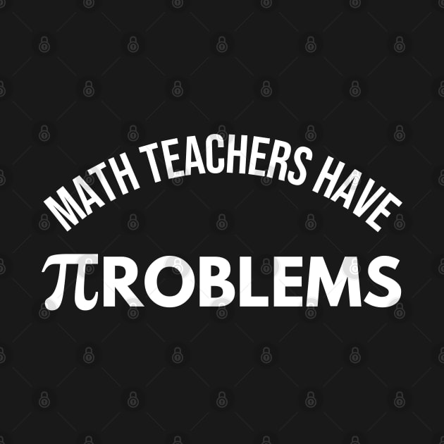 Math Teachers Have Problems by Daso STORE